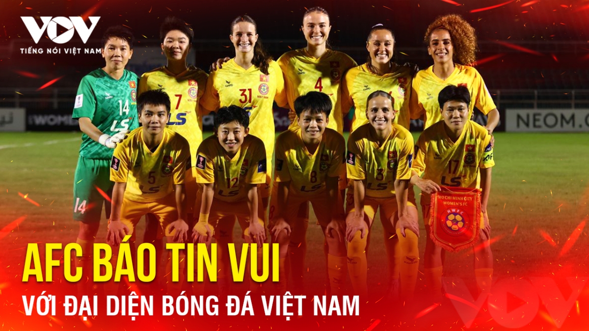 Tin bóng đá 27-1: AFC báo tin vui với đại diện bóng đá Việt Nam